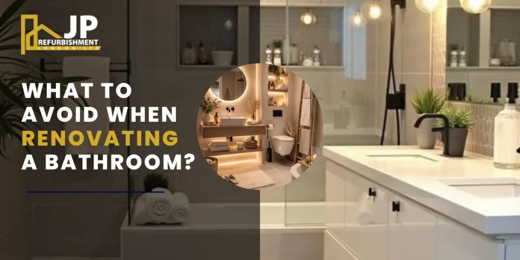 What to Avoid When Renovating a Bathroom?