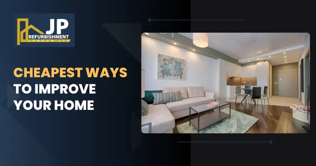 Cheapest Ways to Improve Your Home