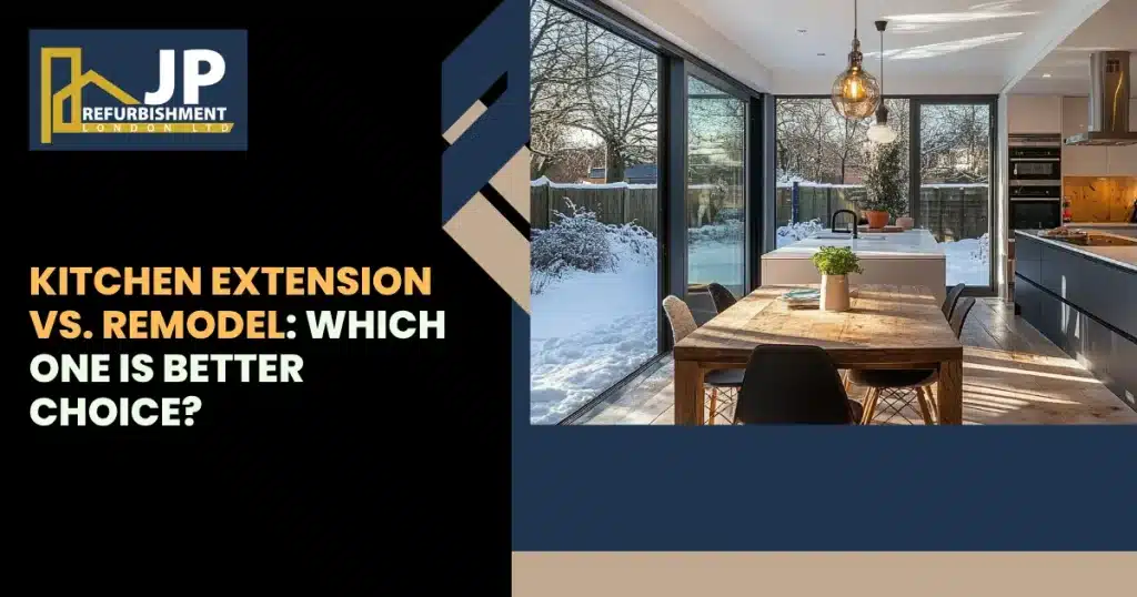 Kitchen Extension vs. Remodel: Which One is Better Choice?