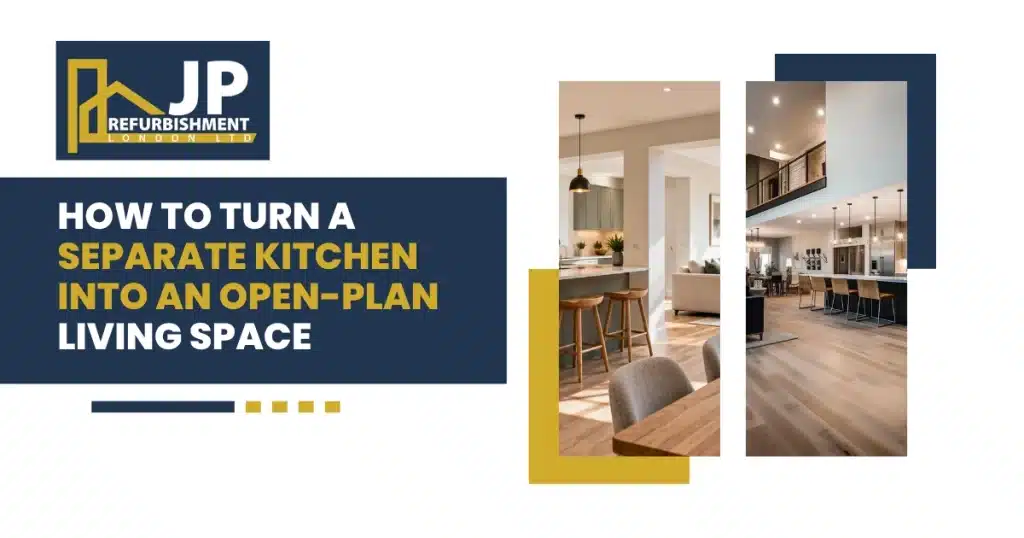 How to Turn a Separate Kitchen into an Open-Plan Living Space