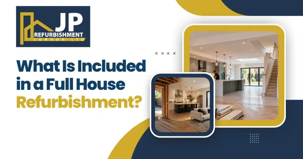What Is Included in a Full House Refurbishment?